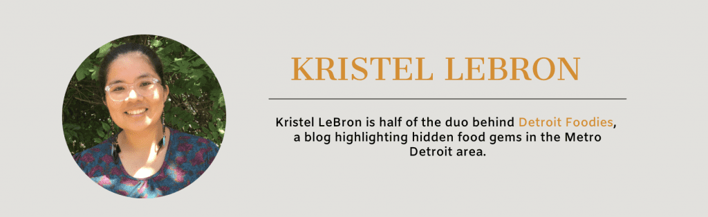 Kristel LeBron is half of the duo behind Detroit Foodies, a blog highlighting hidden food gems in the Metro Detroit area. 