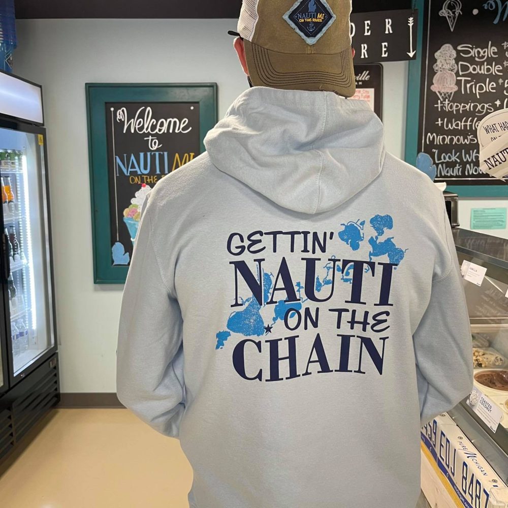 sweatshirt that reads, Gettin' Nauti on the Chain